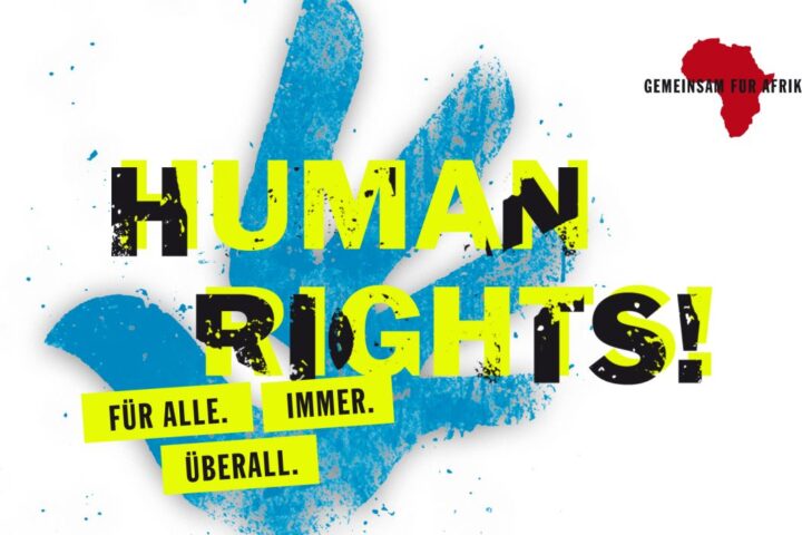 Plakat Human Right: Einsatz für die Menschenrechte. Immer. Überall. ©GEMEINSAM FÜR AFRIKA