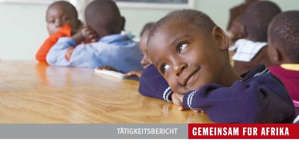 Jahresbericht GEMEINSAM FÜR AFRIKA 2010/1._©GEMEINSAM FÜR AFRIKA